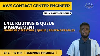 AWS Contact Center Series #3: Smart Call Routing & Queue Management | Amazon Connect Tutorial