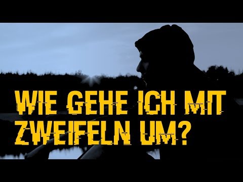 Wie gehe ich mit Zweifeln um? Glaube.Leben.