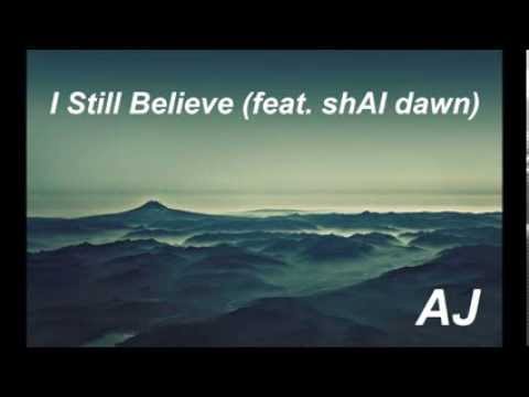 I Still Believe (feat. shAI dawn) - AJ Moroney
