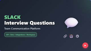 Slack Interview Questions 2025: Complete Guide to Team Communication P