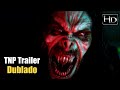 Morbius - Trailer 2  Oficial Dublado | Em breve nos cinemas