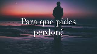 Para que pides perdón ? (Cover) (Letra)