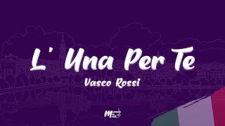 Vasco Rossi - L' Una Per Te (Testo / Lyrics)