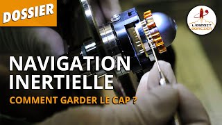 NAVIGATION INERTIELLE : comment garder le cap ? - L'Esprit Sorcier