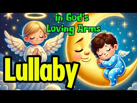 In God's Loving Arms: A Soothing Lullaby for Peaceful Sleep | #lullaby #babysleep #lullabies #baby
