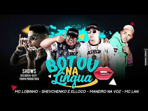 🔴Shevchenko e Elloco, Mc Lobinho, Maneirinho do Recife - Botou na Língua
