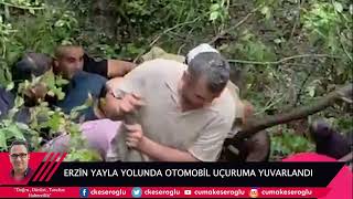 ERZİN'DE YAYLA YOLUNDA ARAÇ UÇURUMA DÜŞTÜ