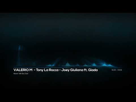 VALERIO M - Tony La Rocca - Joey Giuliana ft. Giada - Never Will Be Over (2023 Remastered)