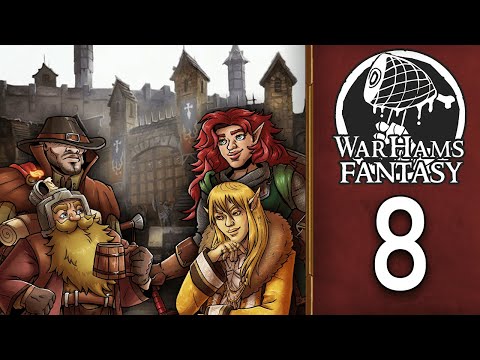 WarHams Fantasy - Episode 8 - Investigating your own Doom