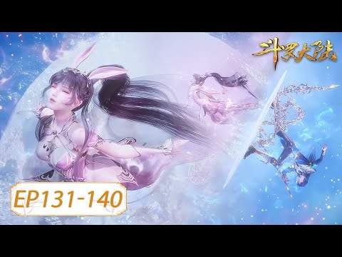 ✨Soul Land EP 131 - EP 140 Full Version [MULTI SUB]