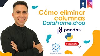 Cómo eliminar columnas con la función DataFrame.drop | Curso de Pandas para análisis de datos