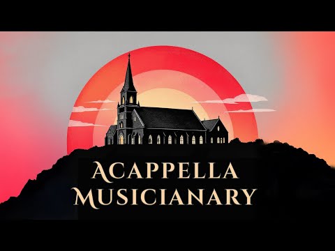 Acappella Musicianary Podcast Welcome