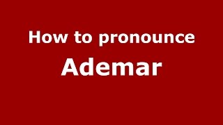 How to pronounce Ademar