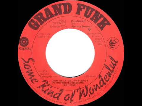 1975 HITS ARCHIVE: Some Kind Of Wonderful - Grand Funk (stereo 45)