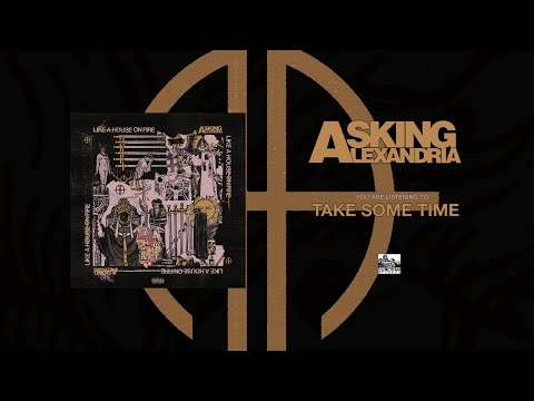 ASKING ALEXANDRIA - Take Some Time
