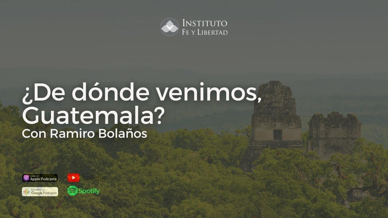 ¿De dónde venimos, Guatemala? con el Dr. Ramiro Bolaños