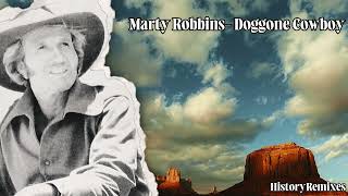 Marty Robbins - Doggone Cowboy  (HistoryRemixes)