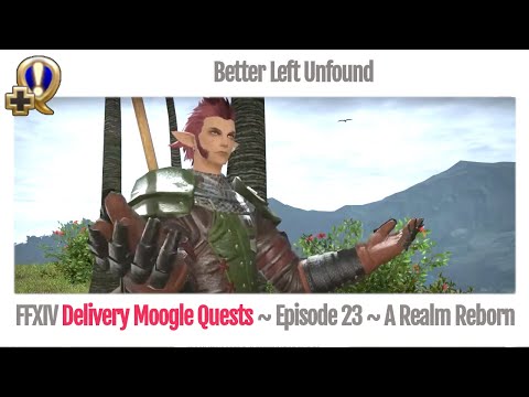 FFXIV Delivery Moogle Quests (Carrier Level 23) - Better Left Unfound - A Realm Reborn
