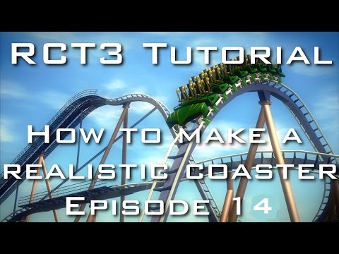 RCT3 Tutorial - How To Make A Realistic Coaster - Episode 14