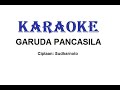 KARAOKE GARUDA PANCASILA Cipt Sudharnoto