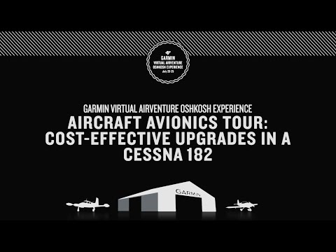 Garmin Virtual AirVenture Oshkosh Experience: Aircraft Avionics Tour of a Cessna 182