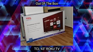 Out Of The Box TCL 43 Inch ROKU TV