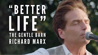 Richard Marx performs &quot;Better Life&quot; - Live at The Gentle Barn Nashville
