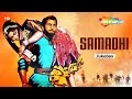 Samadhi Movie Jukebox RD Burman Dharmendra Asha Parekh Jaya Bhaduri Asha Bhosle Songs