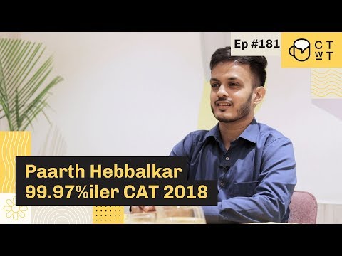 CTwT E181 - CAT 2018 Topper Paarth Hebbalkar 99.97%iler