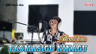 Download lagu Faomasigu ninagu - Alend laia mp3