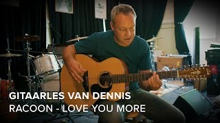 Racoon - Love You More | Gitaarles van Dennis