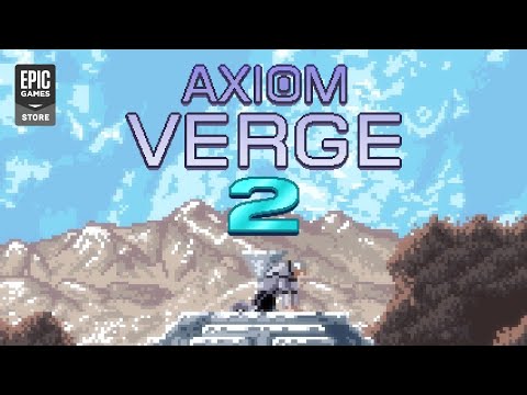 axiom verge 2 epic games axiom verge 2 epic games