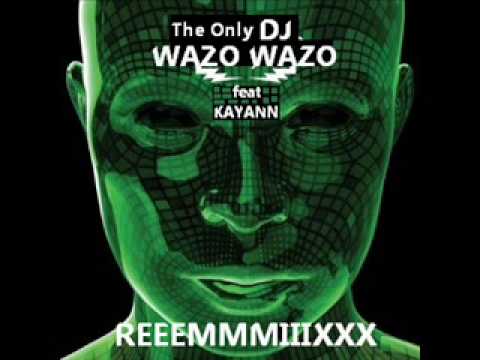 DJ Wazo Wazo feat. Kayann - J'ai comme le feeling
