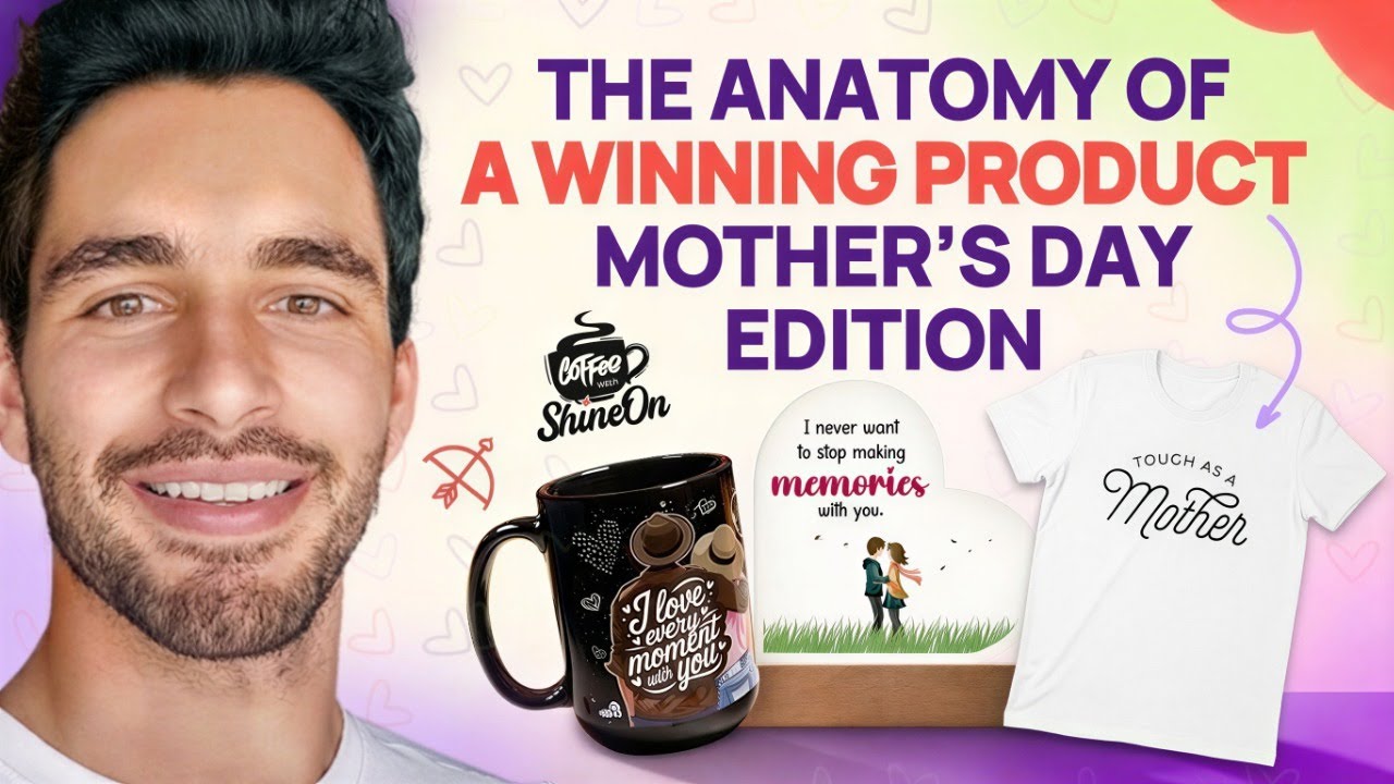 The Anatomy Of A Winning Product - Mother's Day Edition!