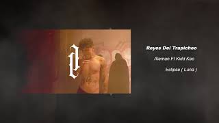 Alemán - Reyes Del Trapicheo feat. Kidd Keo