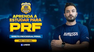 Aprenda a Estudar para a PRF | D. Processual Penal: Prisão em Flagrante com Vidal - AlfaCon