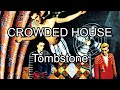 CROWDED HOUSE - Tombstone (Lyric Video)