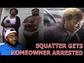 Homeowner ARRESTED After WOKE Judge And Police REFUSE TO ALLOW HER To REMOVE SQUATTER From Property!
