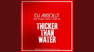 Thicker Than Water (feat. Young Chris & Drag On)