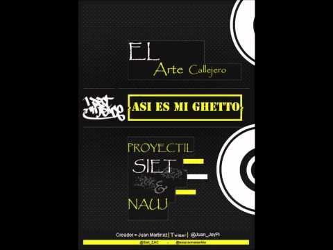 Asi es mi Ghetto - Nauj ft Siet y Proyectil