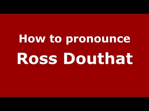 How to pronounce Ross Douthat (American English/US)  - PronounceNames.com