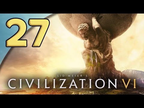 Civilization VI - 27. Tip of the Spear - Let's Play Civilization VI Gameplay