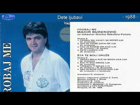 Mahir Burekovic - Dete ljubavi - (Audio 1988)