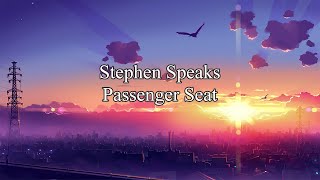 Stephen Speaks   Passenger Seat + Lyrics