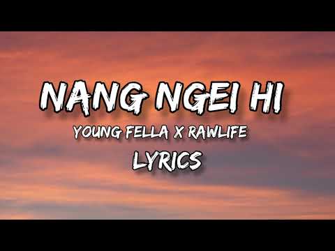 young fella X Rawlife__ nang ngei hi ( lyrics video )