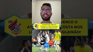 Corinthians vence o Athletico na Arena da Baixada e encosta nos líderes do Brasileirão