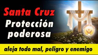 ORACION a LA SANTA CRUZ  ✝️  PROTECCION PODEROSA DE TU CASA Y FAMILIA