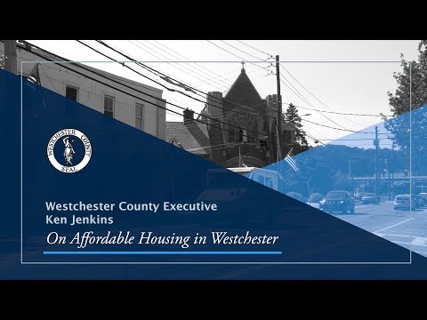 Westchester County Executive, Ken Jenkins on Affordable Housing