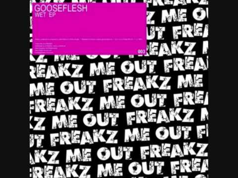 Gooseflesh - Wet (Fukkk Offf Remix)