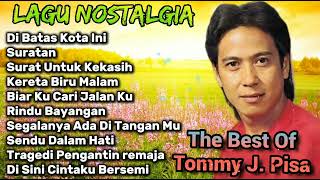 Download lagu TOMMY J. PISA FULL ALBUM || LAGU NOSTALGIA TERBAIK || SURATAN || DI BATAS KOTA INI mp3